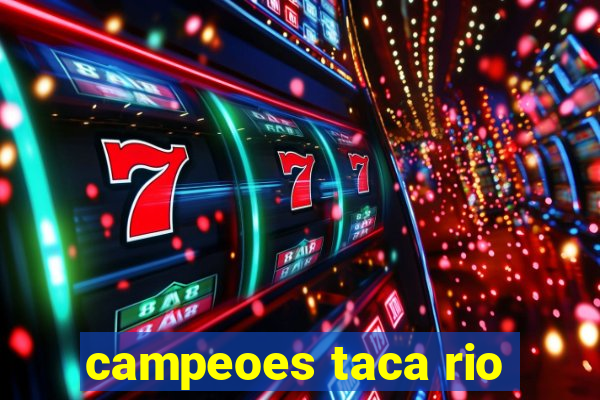 campeoes taca rio